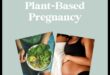 النباتية والحمل: ضمان رحلة غنية بالمغذيات